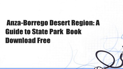 Anza-Borrego Desert Region: A Guide to State Park  Book Download Free