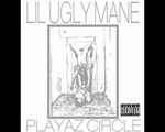 Lil Ugly Mane - Playaz Circle - 07 Playaz Circle