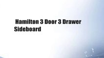 Hamilton 3 Door 3 Drawer Sideboard