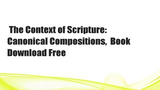  The Context of Scripture: Canonical Compositions,  Book Download Free