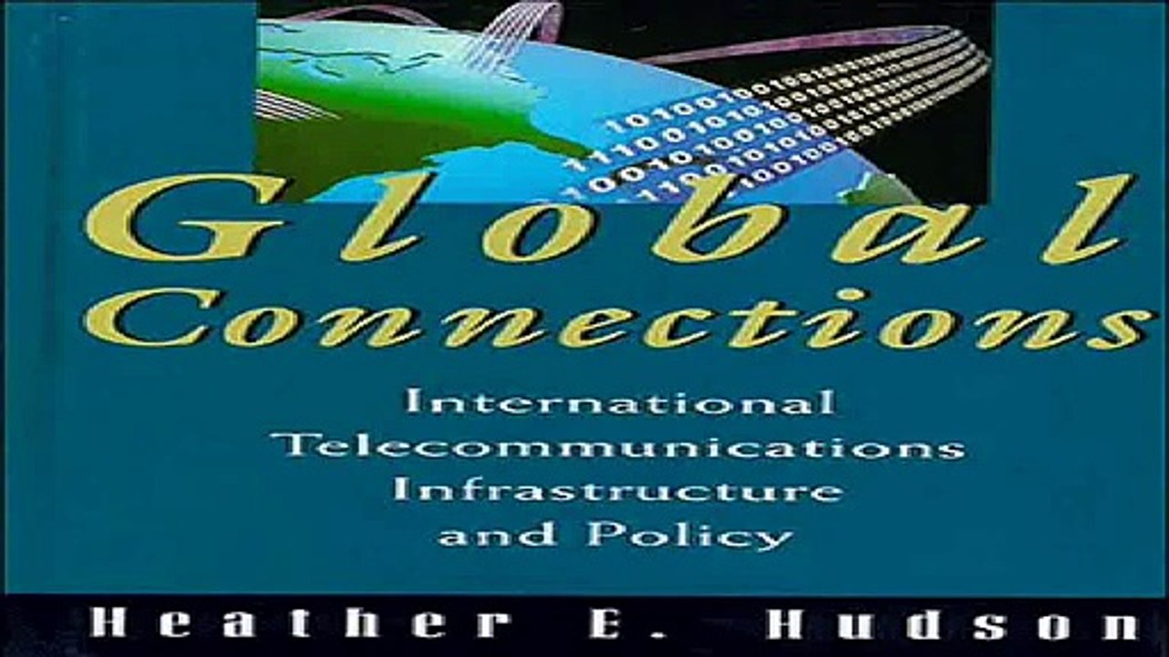 Global Connections International Telecommunications Infrastructure and Policy Pdf