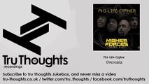 Phi-Life Cypher - Overemix - Tru Thoughts Jukebox