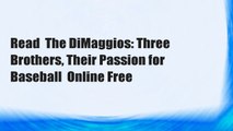 Read  The DiMaggios: Three Brothers, Their Passion for Baseball  Online Free