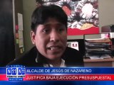 N11 Informativo ALCALDE DE JESUS DE NAZARENO JUSTIFICA BAJA EJECUCION PRESUPUESTAL