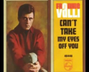 Frankie Valli Can T Take My Eyes Off You