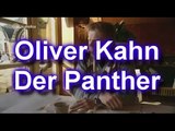 Oliver Kahn - Der Panther