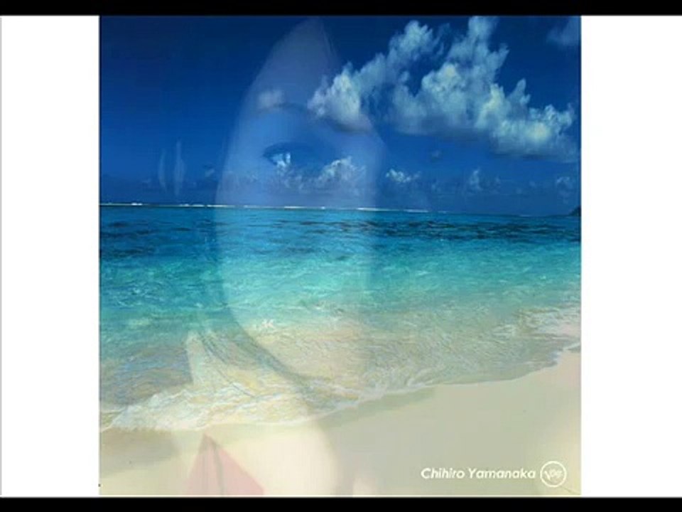 Chihiro Yamanaka 山中千尋 / Summer Wave（fade out）