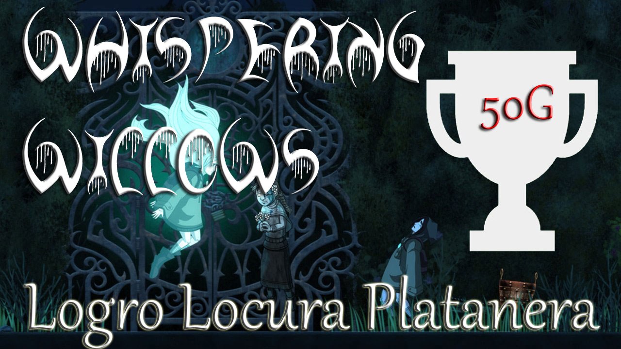 Whispering Willows logro Locura Platanera