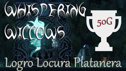 Whispering Willows logro Locura Platanera