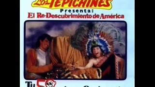 Los Tepichines -- Descubrimiento de America part3