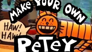 Make Your Own Petey