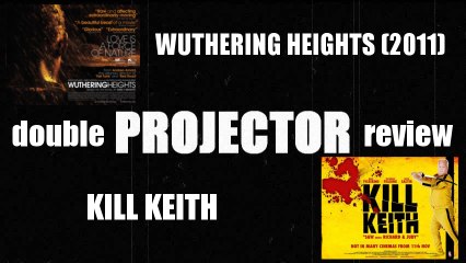 Projector: Wuthering Heights (2011) / Kill Keith (REVIEW)