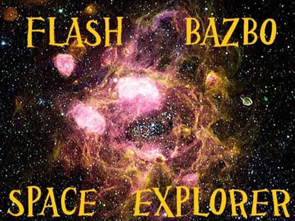 Flash Bazbo Space Explorer Episode 44