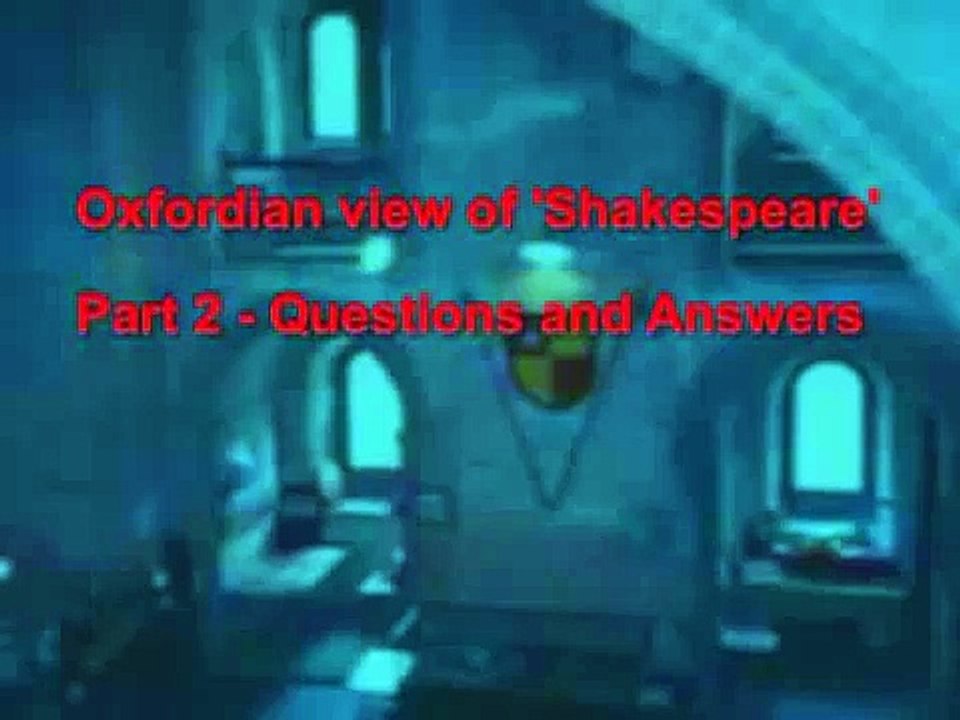 5-6 Edward de Vere, 17th Earl of Oxford, was 'William Shakespeare'