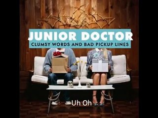 Uh Oh lyrics by Junior Doctor