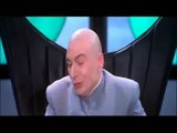 Dr Evil - Why make trillions when we can make... Billions