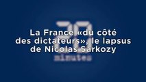 La France «du côté des dictateurs», le lapsus de Nicolas Sarkozy