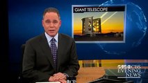 Giant Magellan Telescope (GMT) - 3rd Mirror Blank Unveiled - CBS Evening News [HD]