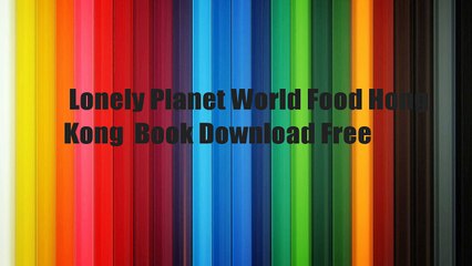 Lonely Planet World Food Hong Kong  Book Download Free