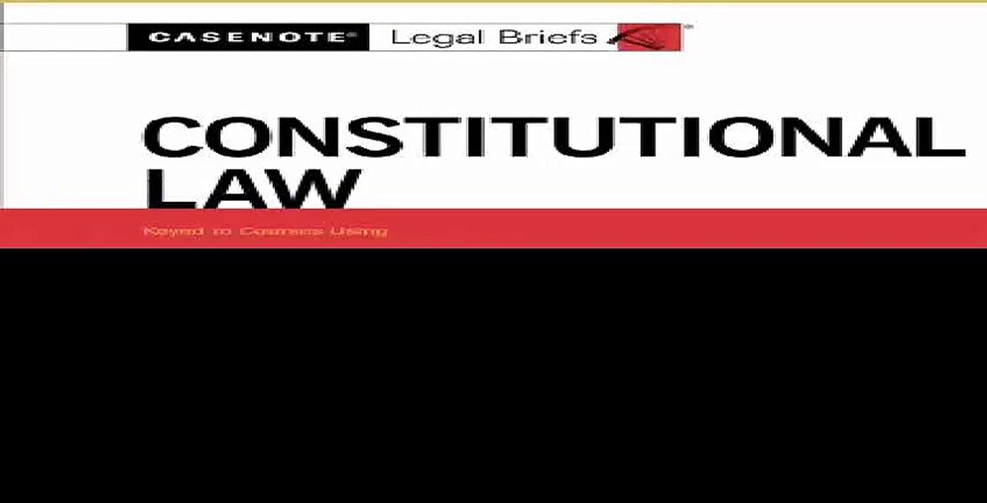 Casenote Legal Briefs Constitutional Law Keyed to Chemerinsky Fourth Edition