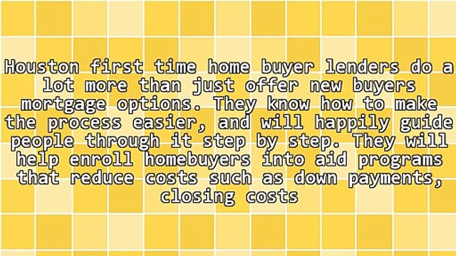 Houston First Time Home Buyer Lenders Offer Mortgage Options For New Buyers In Texas
