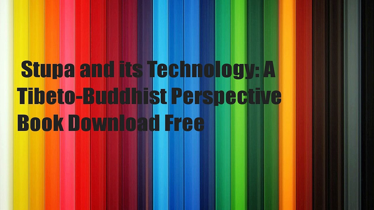 Stupa and its Technology: A Tibeto-Buddhist Perspective  Book Download Free