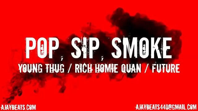 Young Thug / Rich Homie Quan / Future Type Beat Pop, Sip, Smoke (Prod. by A-Jay)