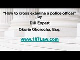 Part One: Orange County DUI Attorney Dr. DUI  killer Cross Examination