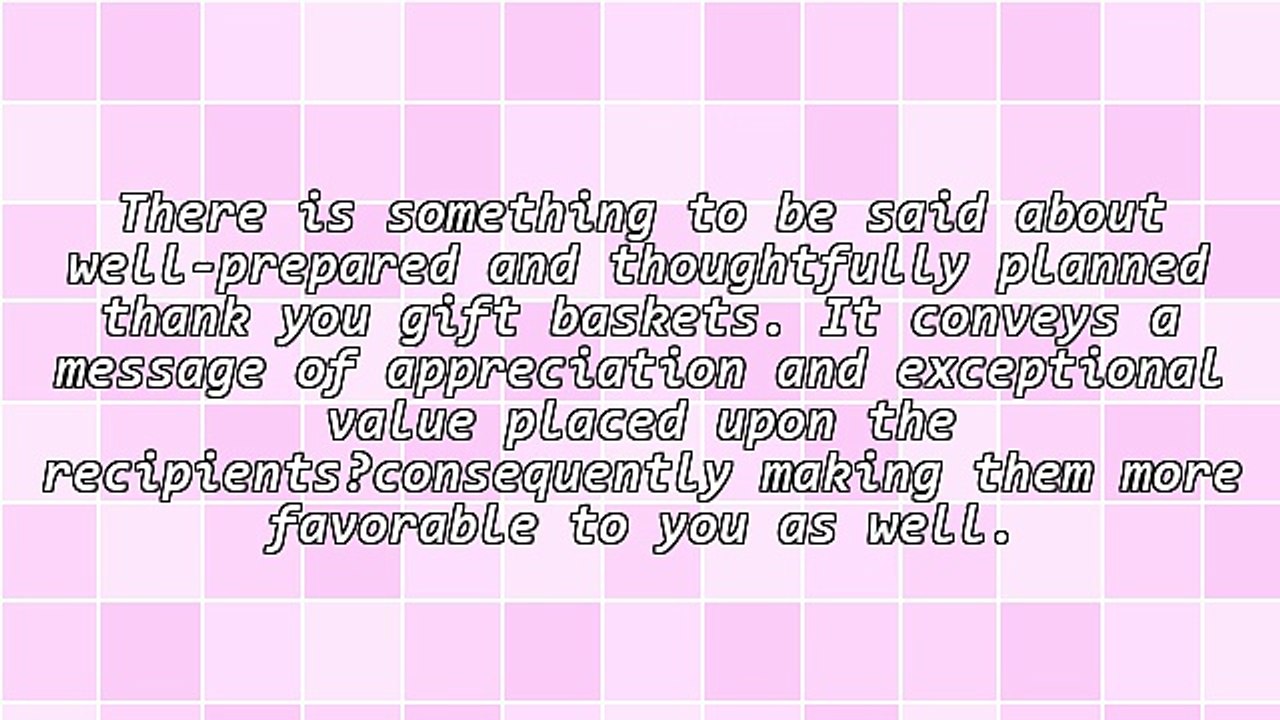 Amazing Thank You Gift Baskets For The Special People In Your Life