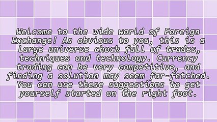 Make The Most Out Of Your Time Trading With Foreign Exchange Tip