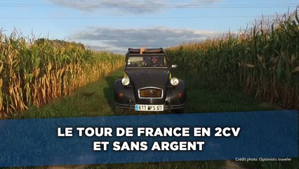 Le tour de France en 2CV et sans argent.