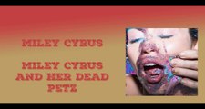 Miley Cyrus - Miley Cyrus and Her Dead Petz [[[ALBUM REVIEW]]]
