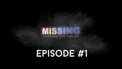 MISSING: An Interactive Thriller ep.1 WalkThrough