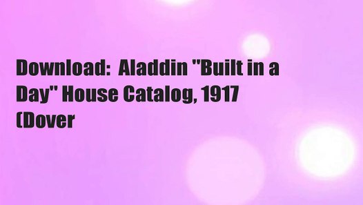 Aladdin built in a day house catalog 1917 dover architecture