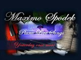 MAXIMO SPODEK PLAYS CARPENTERS, YESTERDAY ONCE MORE, PIANO LOVE SONGS, INSTRUMENTAL