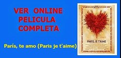 París, te amo (Paris je t'aime) Pelicula Completa Online