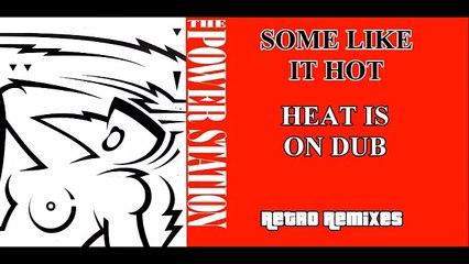 Power Station - Some Like It Hot (Heat Is On Dub)