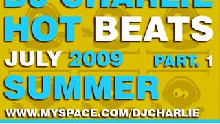 Dj Charlie - July 2009 part.1 [Funky Summer Tunes To Electro & Dirty Club]