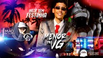 MC Menor da VG   Hoje Tem Festinha (DJ R7) Lançamento Oficial 2015