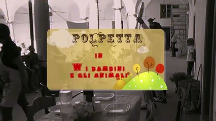 Polpetta in W i bambini e gli animali!