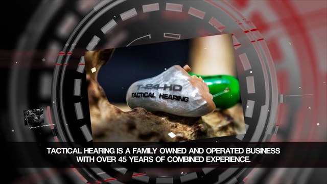 Tactical Hearing - Dedicated to the Advancement of Products for Clients