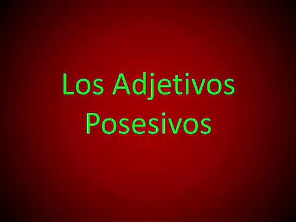 Inglés Americano - Lección 23 - Los Adjetivos Posesivos