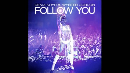 Deniz Koyu ft. Wynter Gordon - Follow You (Original Mix)