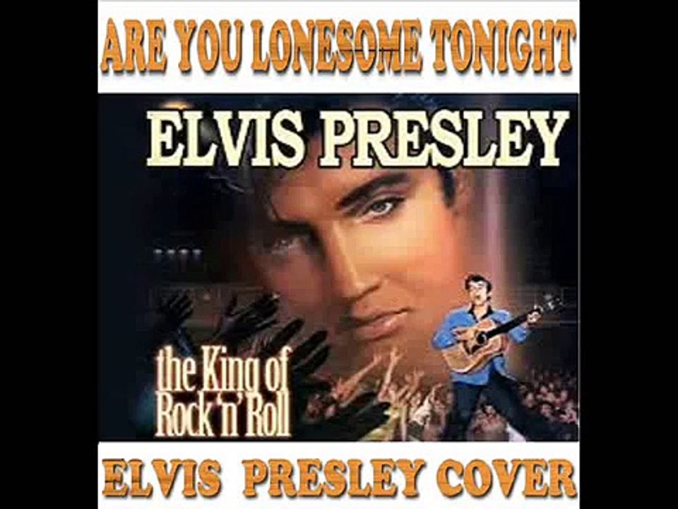 (ELVIS PRESLEY) ARE YOU LONESOME TONIGHT COVER...