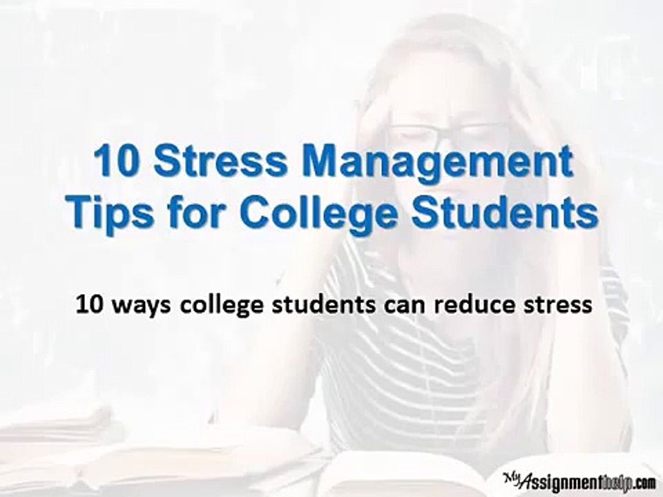 10 Stress Management Tips For College Students Video Dailymotion