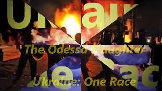 The Slaughter in Odessa: Ukraine One Race