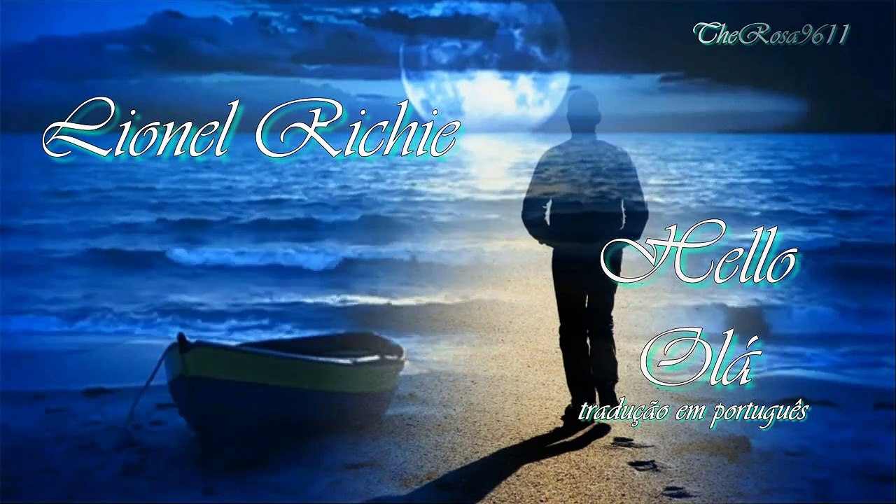 LIONEL RICHIE -  HELLO - OLÁ (EU TE AMO) tradução BR