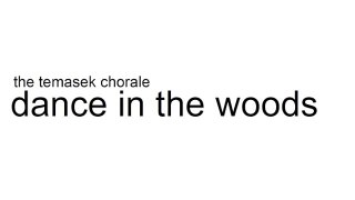 Temasek Chorale - Puppet's Dream (Dance in the Woods) (Gold with Honours)