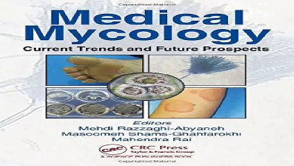 Medical Mycology Current Trends and Future Prospects