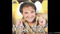 Mitar Miric - Spijuni su medju nama - (Audio 2003)